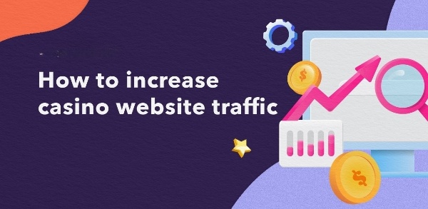 Organic strategies to drive traffic to casino sites